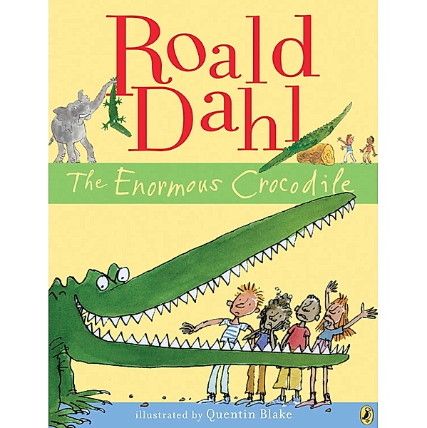 The Enormous Crocodile, Roald Dahl, Quentin Blake