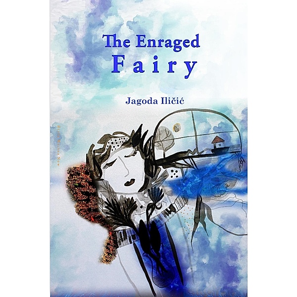 The Enraged Fairy, Jagoda Ilicic