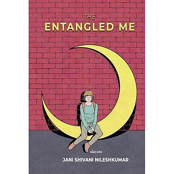The Entangled Me, Shivani N. Jani