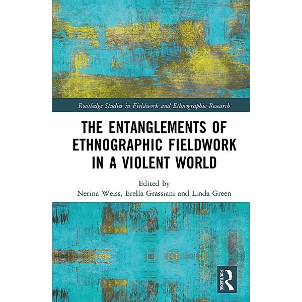 The Entanglements of Ethnographic Fieldwork in a Violent World