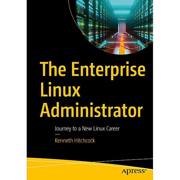 The Enterprise Linux Administrator, Kenneth Hitchcock