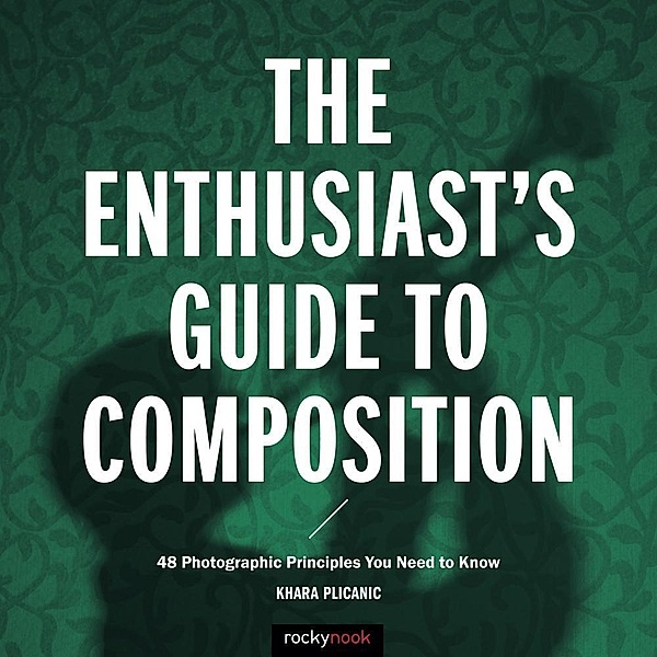 The Enthusiast's Guide to Composition / Enthusiast's Guide, Khara Plicanic