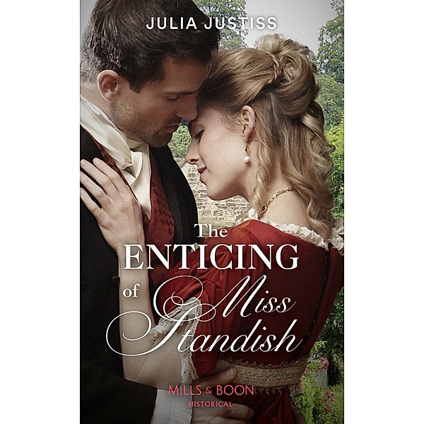 The Enticing Of Miss Standish (Mills & Boon Historical) (The Cinderella Spinsters, Book 3) / Mills & Boon Historical, Julia Justiss