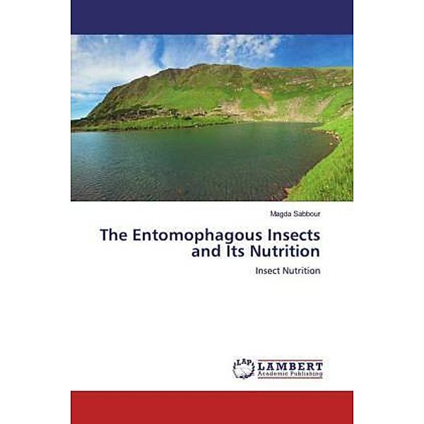 The Entomophagous Insects and Its Nutrition, Magda Sabbour