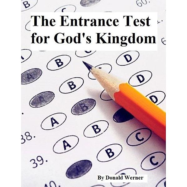 The Entrance Test for God's Kingdom, Donald Werner