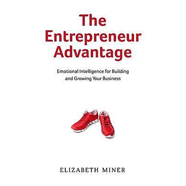 The Entrepreneur Advantage / Thrive This Day, Elizabeth Miner
