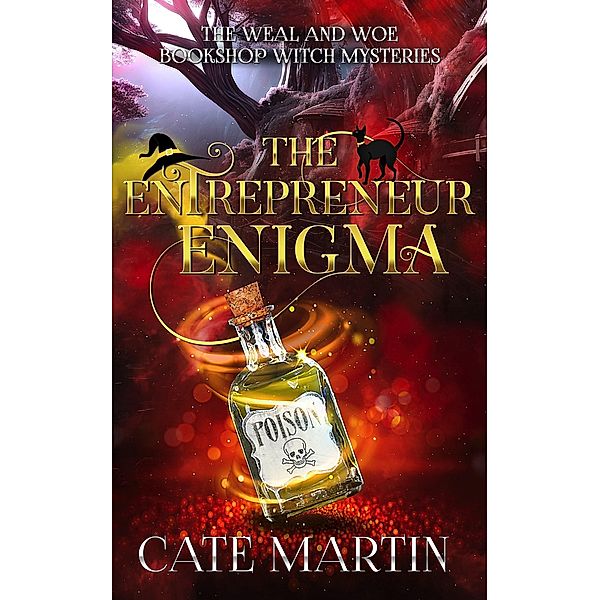 The Entrepreneur Enigma (The Weal & Woe Bookshop Witch Mysteries, #4) / The Weal & Woe Bookshop Witch Mysteries, Cate Martin