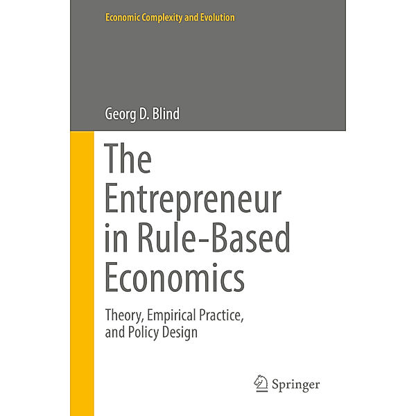 The Entrepreneur in Rule-Based Economics, Georg D. Blind