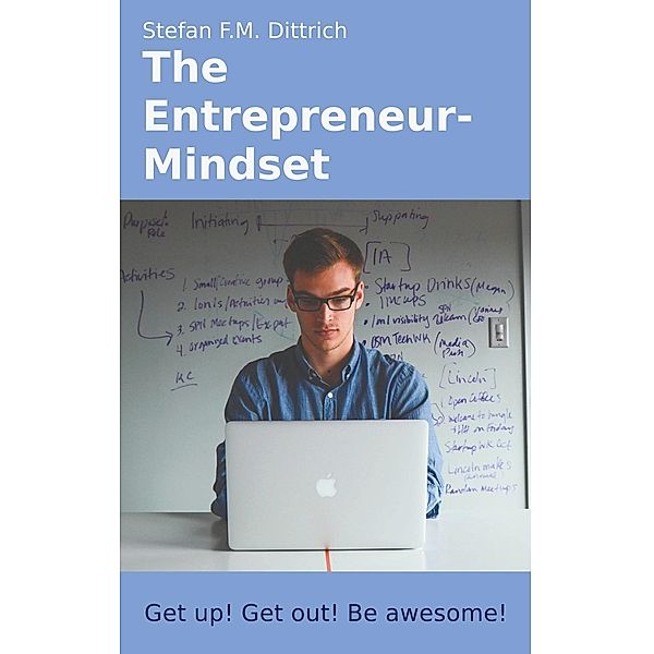 The Entrepreneur-Mindset, Stefan F. M. Dittrich