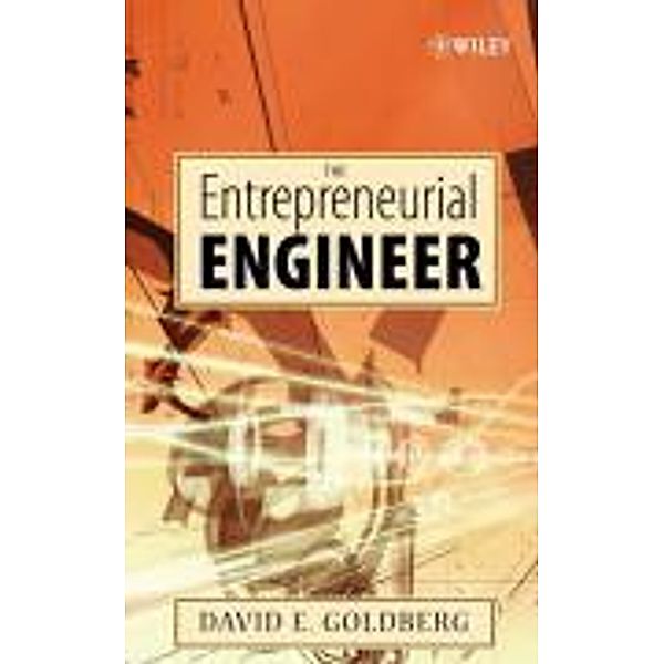 The Entrepreneurial Engineer, David E Goldberg