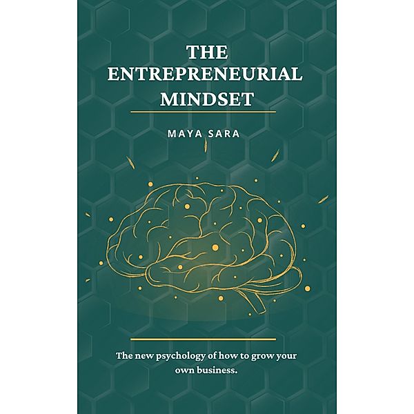 The Entrepreneurial Mindset, Maya Sara