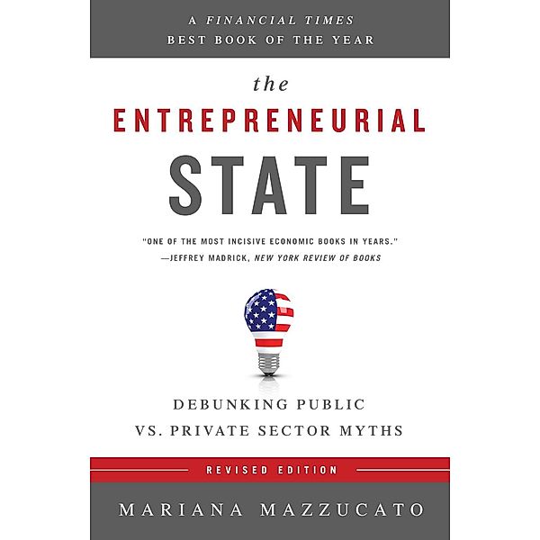 The Entrepreneurial State, Mariana Mazzucato