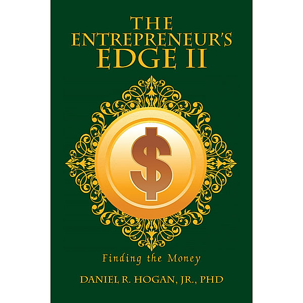 The Entrepreneur’S Edge Ii, Daniel R. Hogan Jr.