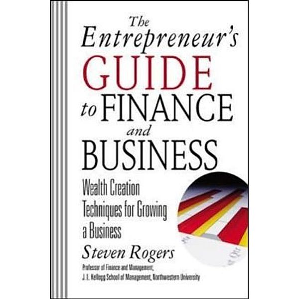 The Entrepreneur's Guide to Finance and Business, Steven Rogers, Roza Makonnen