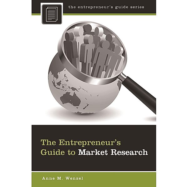 The Entrepreneur's Guide to Market Research, Anne M. Wenzel
