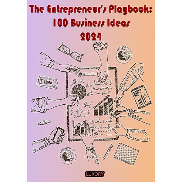 The Entrepreneur's Playbook: 100 Business Ideas, Alexander Varga, Sándor Varga