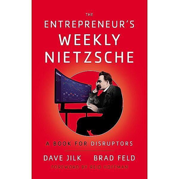 The Entrepreneur's Weekly Nietzsche, Brad Feld, Dave Jilk