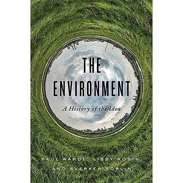 The Environment, Paul Warde, Libby Robin, Sverker Soerlin