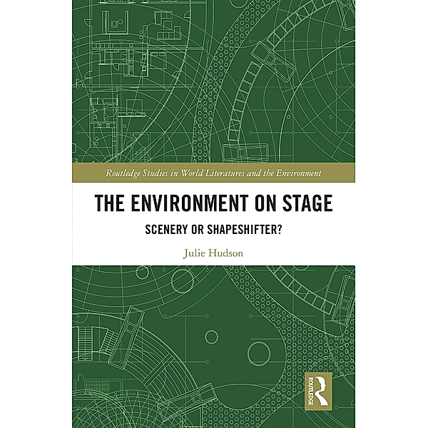 The Environment on Stage, Julie Hudson