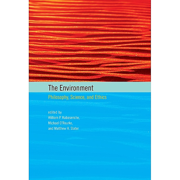 The Environment / Topics in Contemporary Philosophy, Michael O'Rourke, William P. Kabasenche, Matthew H. Slater