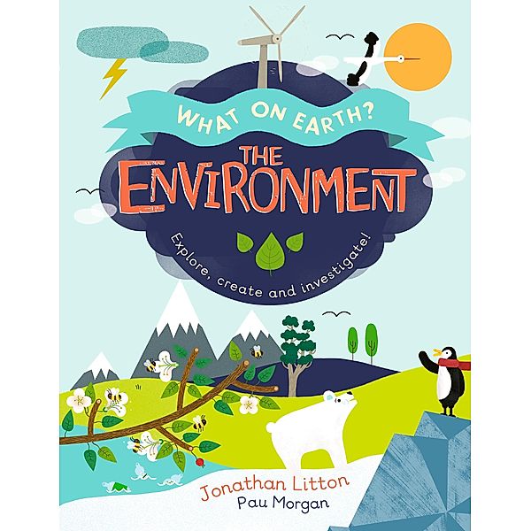 The Environment / What On Earth?, Jonathan Litton