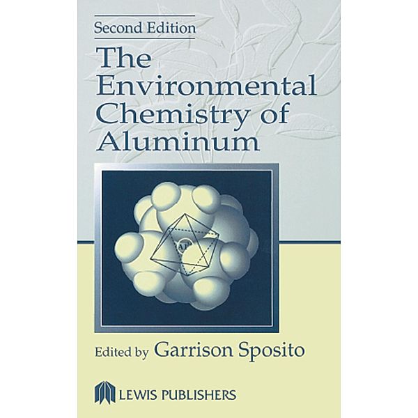 The Environmental Chemistry of Aluminum, Garrison Sposito
