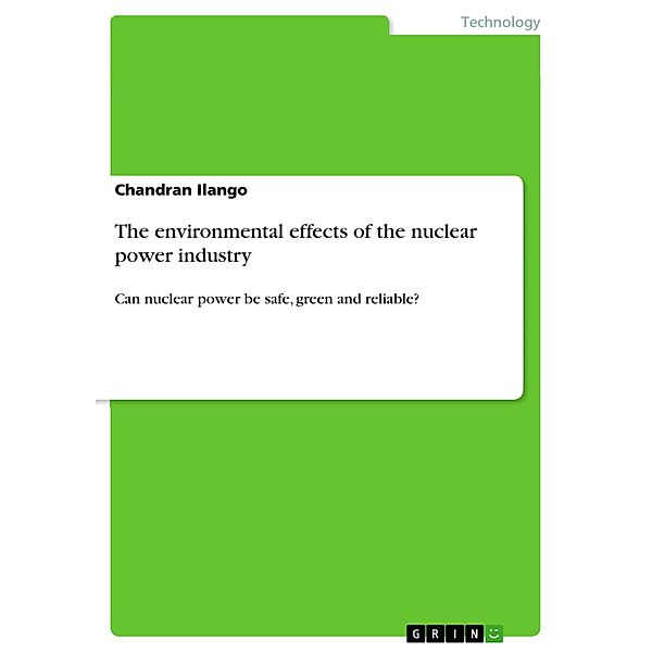 The environmental effects of the nuclear power industry, Chandran Ilango