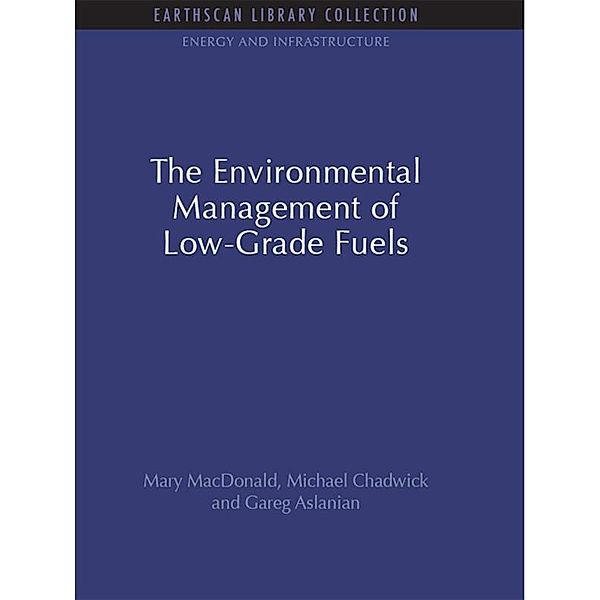 The Environmental Management of Low-Grade Fuels, Mary Macdonald, Michael Chadwick, Gareg Aslanian