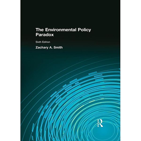 The Environmental Policy Paradox (1-download), Zachary A. Smith