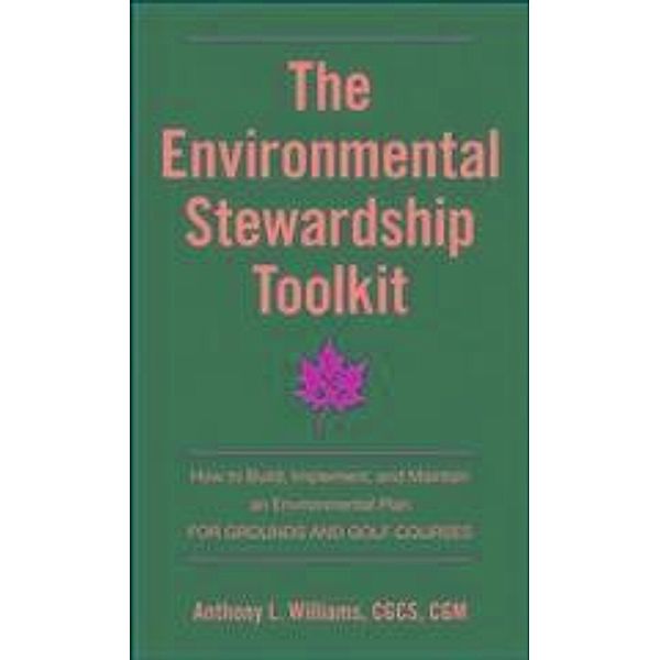 The Environmental Stewardship Toolkit, Anthony L. Williams