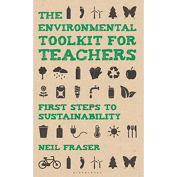 The Environmental Toolkit for Teachers / Bloomsbury Education, Neil Fraser