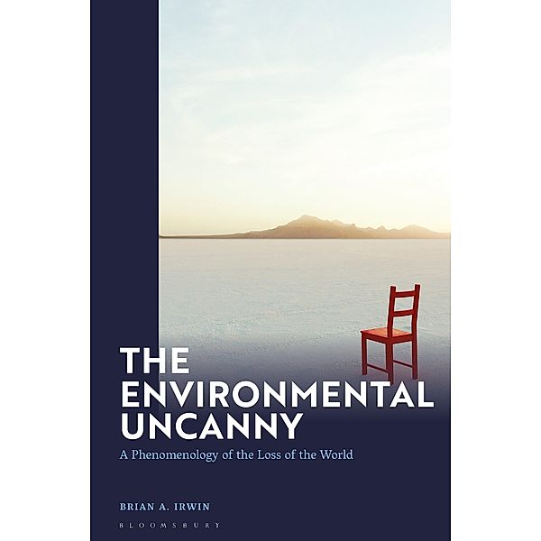 The Environmental Uncanny, Brian A. Irwin
