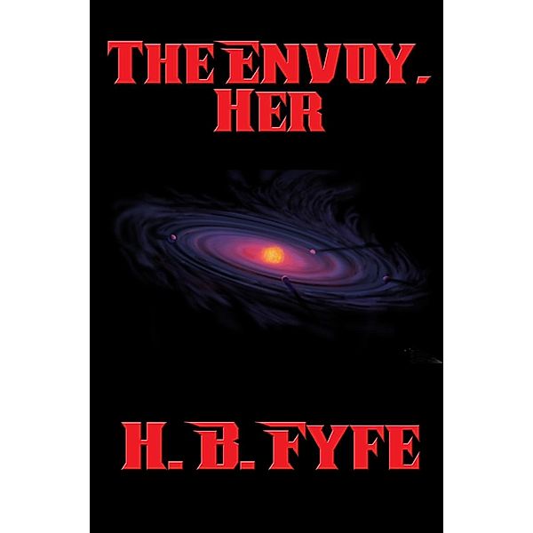 The Envoy, Her / Positronic Publishing, H. B. Fyfe