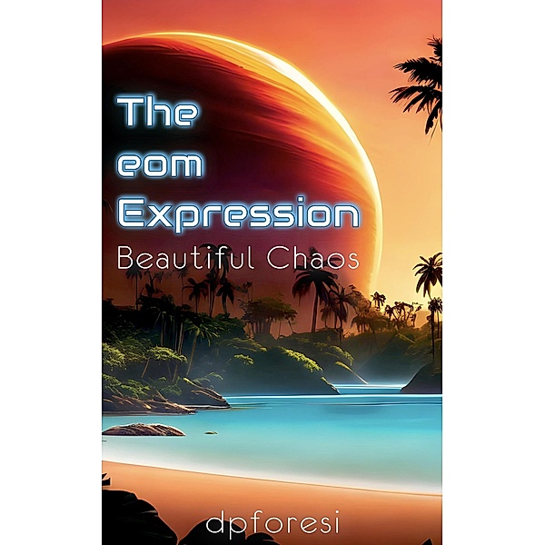 The eom Expression: Beautiful Chaos, David Foresi