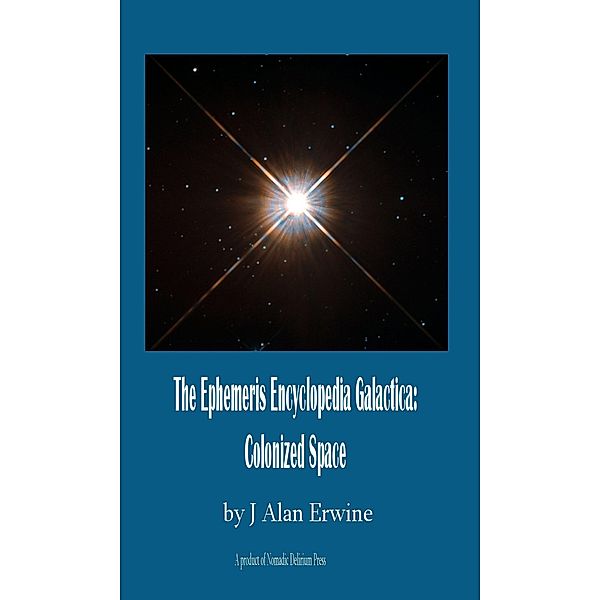 The Ephemeris Encyclopedia Galactica: Colonized Space, J Alan Erwine