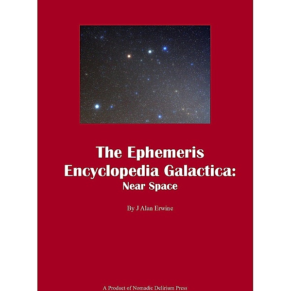 The Ephemeris Encyclopedia Galactica: Near Space, J Alan Erwine
