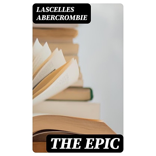 The Epic, Lascelles Abercrombie