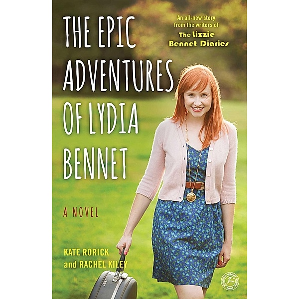 The Epic Adventures of Lydia Bennet, Kate Rorick, Rachel Kiley