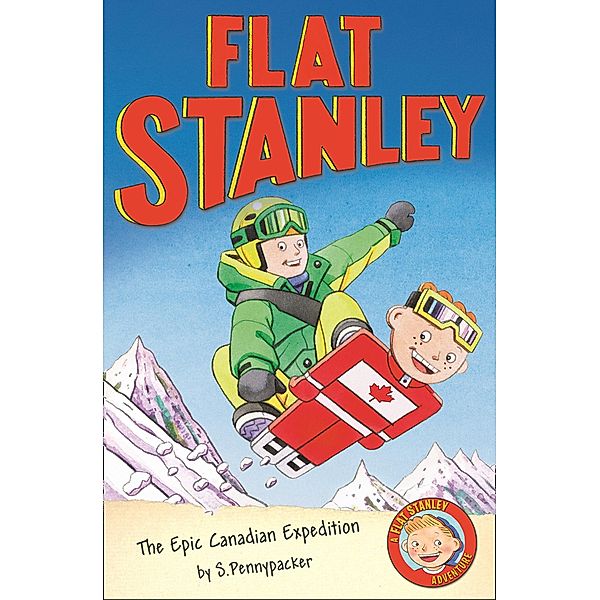 The Epic Canadian Expedition / Flat Stanley, Alice Hill, Sara Pennypacker