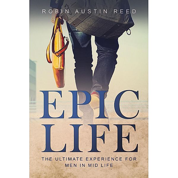 The Epic Life (The Gentleman Series, #3), Robin Austin Reed