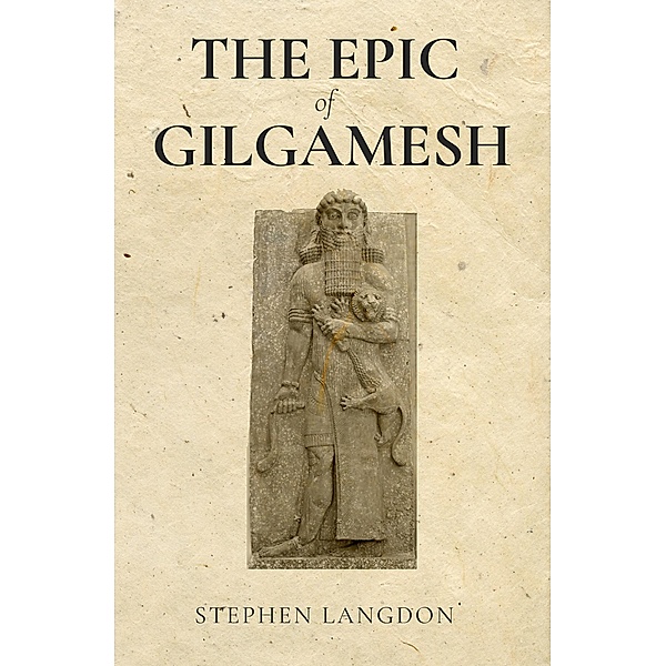 The Epic of Gilgamesh / Antiquarius, Stephen Langdon