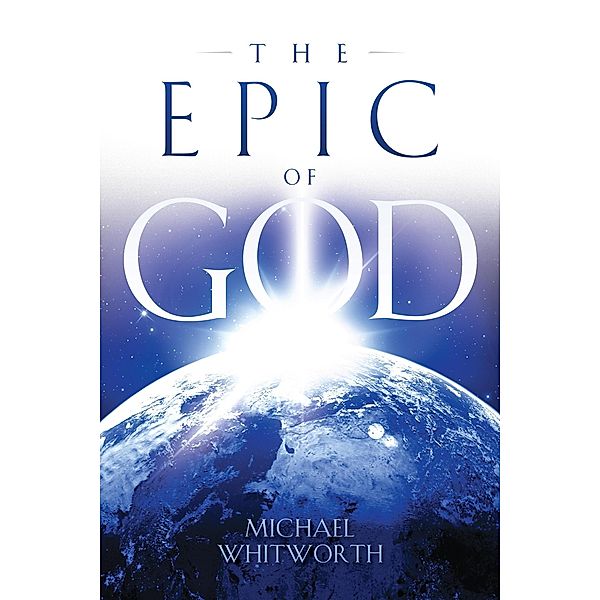 The Epic of God: A Guide to Genesis (Guides to God's Word, #1) / Guides to God's Word, Michael Whitworth