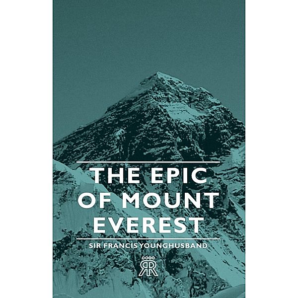 The Epic of Mount Everest, Francis Edward Younghusband
