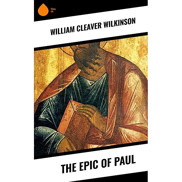 The Epic of Paul, William Cleaver Wilkinson