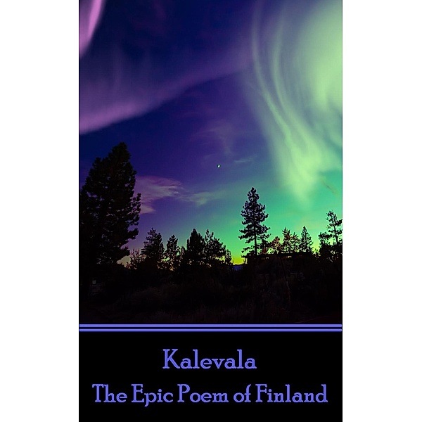 The Epic Poem of Finland, The Poet Kalevala