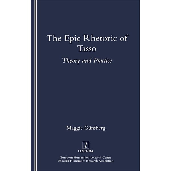 The Epic Rhetoric of Tasso, Maggie Gunsberg