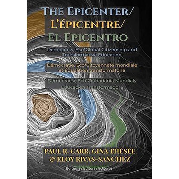 The Epicenter / L' Épicentre / El Epicentro