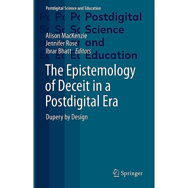 The Epistemology of Deceit in a Postdigital Era / Postdigital Science and Education