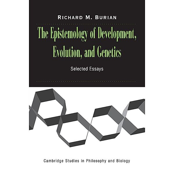 The Epistemology of Development, Evolution, and Genetics, Richard Burian