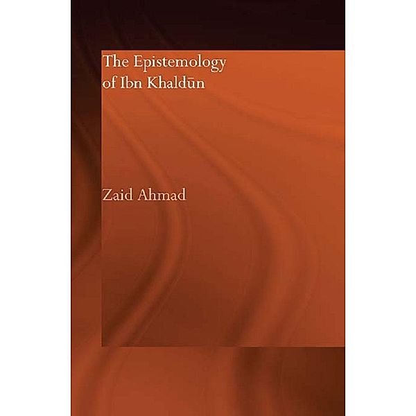 The Epistemology of Ibn Khaldun, Zaid Ahmad